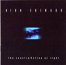 KING CRIMSON - The ConstruKction Of Light