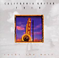 CALIFORNIA GUITAR TRIO - Rocks The West