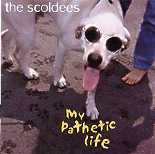 THE SCOLDEES - My Pathetic Life