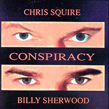 CHRIS SQUIRE / BILLY SHERWOOD - Conspiracy